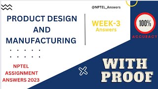 Nptel Product design and manufacturing week 3 answers WITH PROOF 100% #nptelanswers #2023 #proof