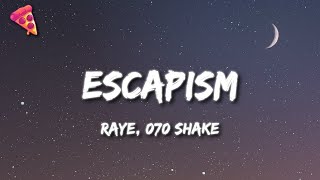 Raye, 070 Shake - Escapism. (Lyrics)