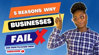 5 Major Reason Why Businesses fail and practical steps on how to avoid them. #business #mistakes