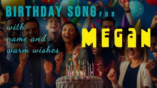 Happy Birthday Song for Megan | Song with Name & Wishes