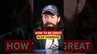 Alex Hormozi’s Ultimate Guide to Achieving Greatness