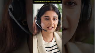 Top 10 Jobs Most at Risk from AI in 2025 #artificialintelligence