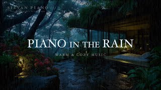 Piano in the Rain | Warm & Cozy Music with Rain Sounds for Relaxation and Love