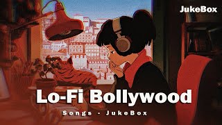Bollywood Lofi Songs - JukeBox | Hindi Lofi Bollywood Playlist to Relax, Chill, Study, Drive,