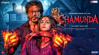 Shahrukh Khan & Alia Bhatt New Released Movie 2025 | Chamunda - Latest Bollywood Horror Hindi Movie