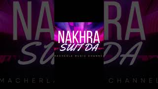 Nakhra Suit da - Shorts | Macherla Music
