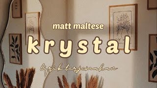 Matt Maltese - Krystal  |  Lirik Terjemahan Indonesia