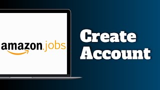 How To Create Amazon Jobs Account