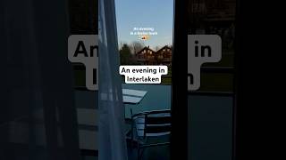 An evening feels like heaven  #interlaken #my #pinterest #pinterestaesthetic #aesthetic