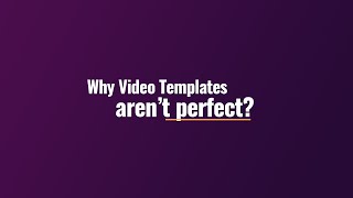 Why Video Templates for Business Aren't Perfect?