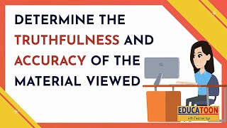 Determine the truthfulness and accuracy of the materiel viewed