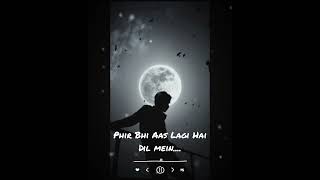 Phir Bhi Aas Lagi Hai Dil mein....full lofi song..