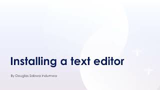 Installing a Text Editor - Doxabits Learning