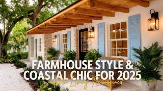 Southern Living Reimagined  Farmhouse Style & Coastal Chic for 2025