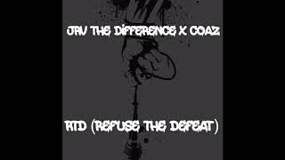 JRV The Difference x CoAZ - RTD (Refuse The Defeat)