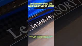 Le Mansory Ford GT   Wild Super Car in Detail! 1