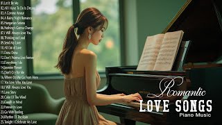 100 Beautiful Piano Love Songs Ever - Greatest Hits Love Songs Playlist - Best Relaxing Piano Songs
