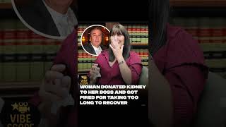 Woman Donates Kidney to Boss - Gets FIRED After Surgery! 😡 #WorkplaceFail#shorts #breakingnews#fyp
