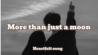 "Heart-Touching Song Lyrics | More Than Just a Moon | Sad Romantic Music"