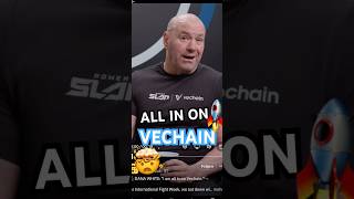 Dana White is ALL IN on #VECHAIN !!!