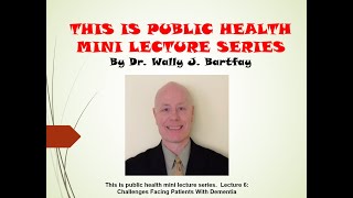 Living with Dementia:  Challenges for staff and caregivers