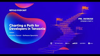AT Retold Podcast | Ep. 5 (Pt. 4) | Naamini Yonazi - Charting a Path for Developers in Tanzania