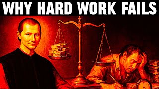 Hard Work Is a Lie - Machiavelli's Brutal Truth
