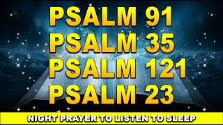 [🙏NIGHT PRAYER!] PSALM 91 PSALM 35 PSALM 121 PSALM 23 | Peaceful Prayers Before You Sleep