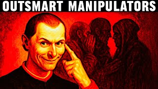 9 Genius Ways to Outsmart Manipulators | Machiavelli’s Identification Tactics