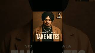TAKE NOTES.. SIDHU MOOSE WALA NEW SONG #trendingshorts  #like #views #viralvideo #newsong