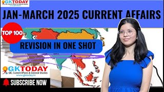 🎯JAN 2025 to MARCH 2025 Quarter | TOP=100 | GK TODAY English  CURRENT AFFAIRS  | REVISION SERIES