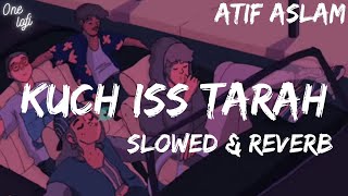 Kuch Is Tarah - ( Slowed & Reverb ) | Atif Aslam | Doorie | Hindi lofi edit | Bollywood Lofi Drive