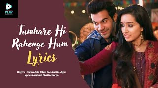 Tumhare Hi Rahenge Hum [LYRICS] Stree 2 | Varun D, Shraddha K |Varun Jain, Shilpa