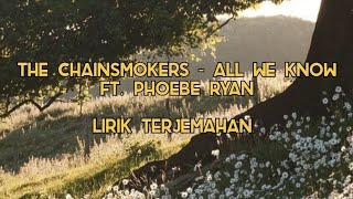 The Chainsmokers - All We Know ft. Phoebe Ryan | TikTok Version | Lirik Terjemahan Indonesia
