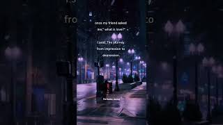 "What is Love? 💔 A Journey from Impression to Depression 😞"#LoveTruth #Heartbreak