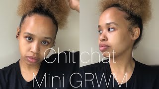 CHIT CHAT: MINI GRWM | Thinking of getting my own place🤔| SOUTH AFRICAN YOUTUBER