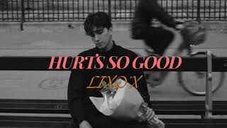 Hurts So Good (Slow + Reverb) | Lixo'x #hurtsogood