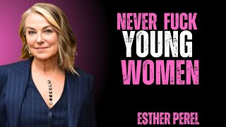Never Do This with A Young Woman if You Are An Older Man | ESTHER PEREL