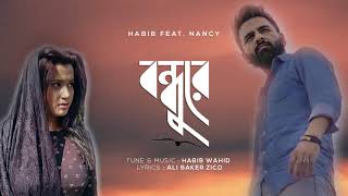 Bondhure - Habib Wahid feat Nancy (Lyrics)