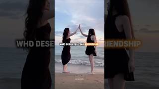 Who deserves your friendship 💓 #selflove #lifegoals #bestfriends #friendship #goals #ytshorts#viral