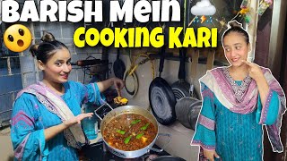 Barish Mein Cooking Kari🤗 | Shorba Aloo Chivken | taz wali bhook lagi thi 😅