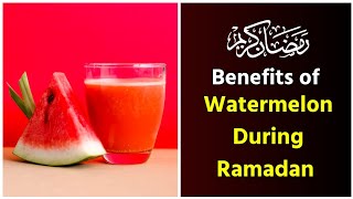 Benefits of watermelon During Ramadan | Ramadan health tips | Ramadan fruits | Ramadan #Watermelon