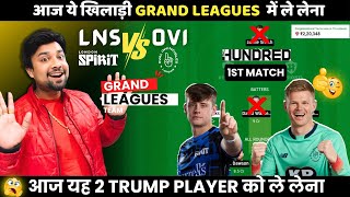 LNS vs OVI dream team | lns vs ovi team prediction todays match 1st the hundred match london