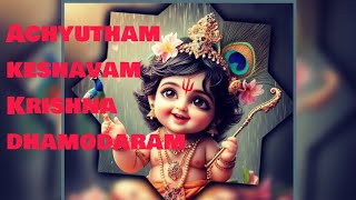 Achyutham keshavam Krishna damodharam....