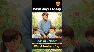 What day is Today ? Teachers day #internationalday #nationaldays #importantdays #dailyvlog #viral