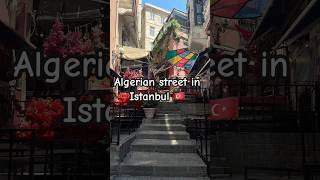 Algerian street in Istanbul Turkey 🇹🇷 🇩🇿
