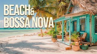 🌴 Bossa Nova Beach🌊 Chill & Relaxing Music for a Peaceful Day 🌞