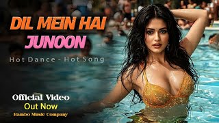 Dil Mein Hai Junoon  | Official Music Video | Dj Song | New Hindi Song | Bambo Music Company