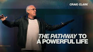 The Pathway to Revelation and to a Powerful Life | Craig Clark | Urban Life Church