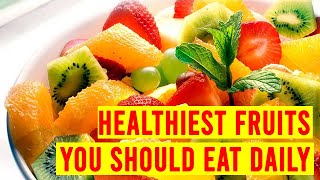 10 Healthiest Fruits  On Earth You Should Eat Daily/ Health Awareness